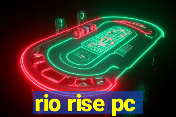 rio rise pc